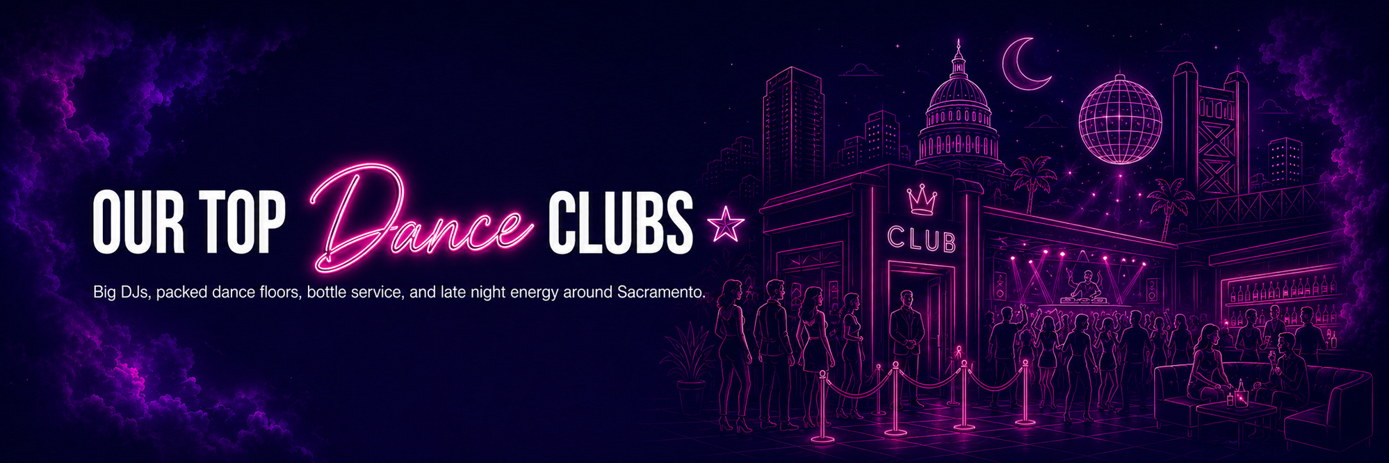 Our Top Dance Clubs, big DJs, packed dance floors, bottle service, and late night energy around Sacramento.