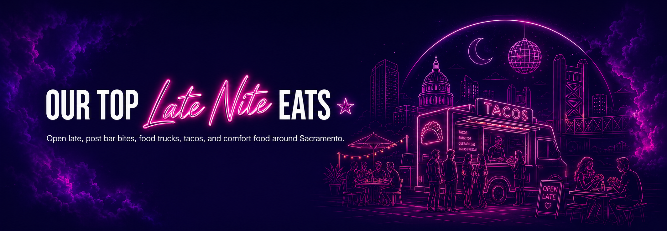 Our Top Late Nite Eats, open late, post-bar bites, food trucks, tacos, and comfort food around Sacramento.