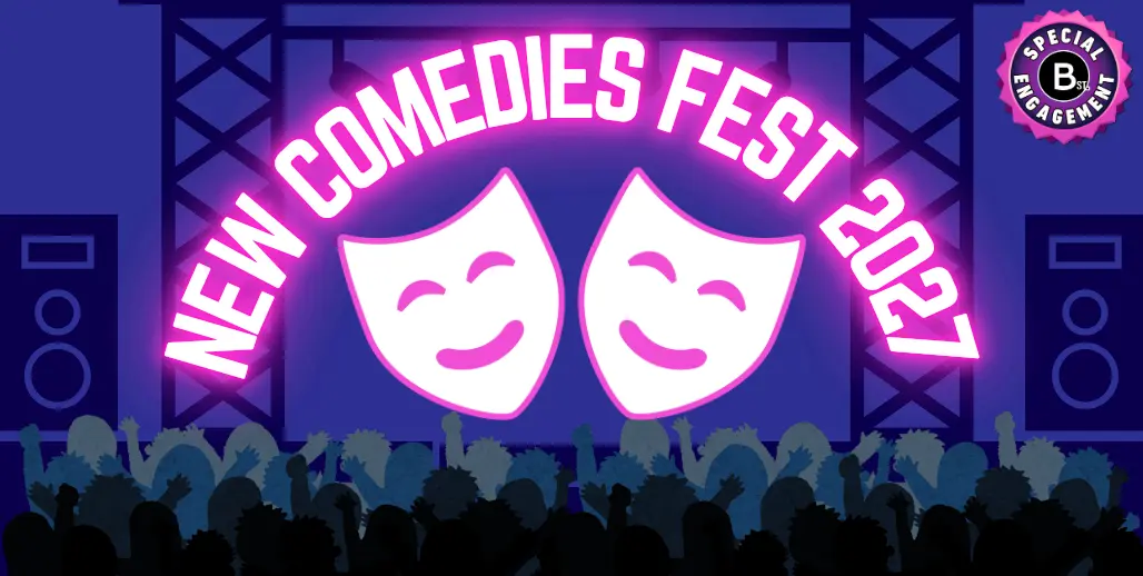 THE 2027 NEW COMEDIES FESTIVAL