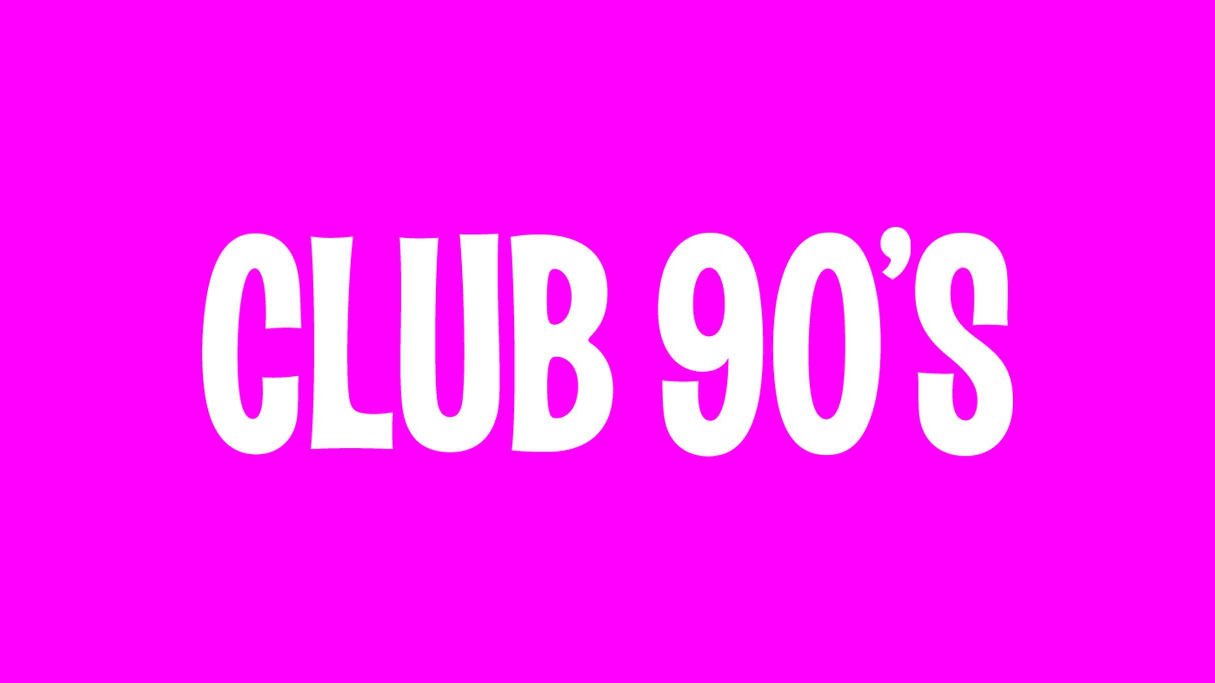 Club 90s Presents Off Campus Night 18+