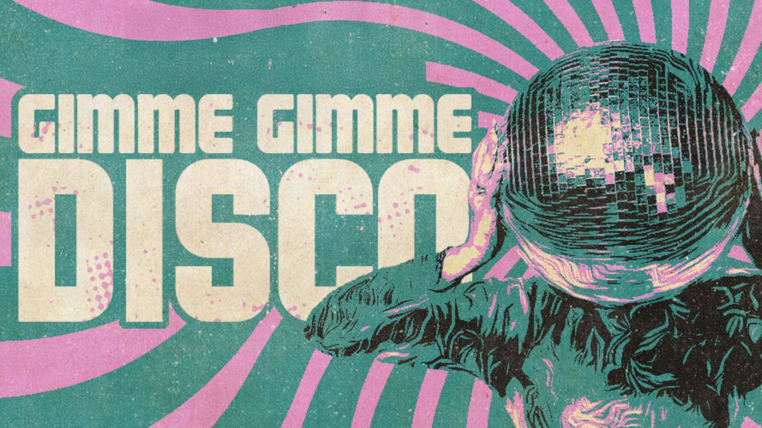 Gimme Gimme Disco: A Disco Dance Celebration - 21+