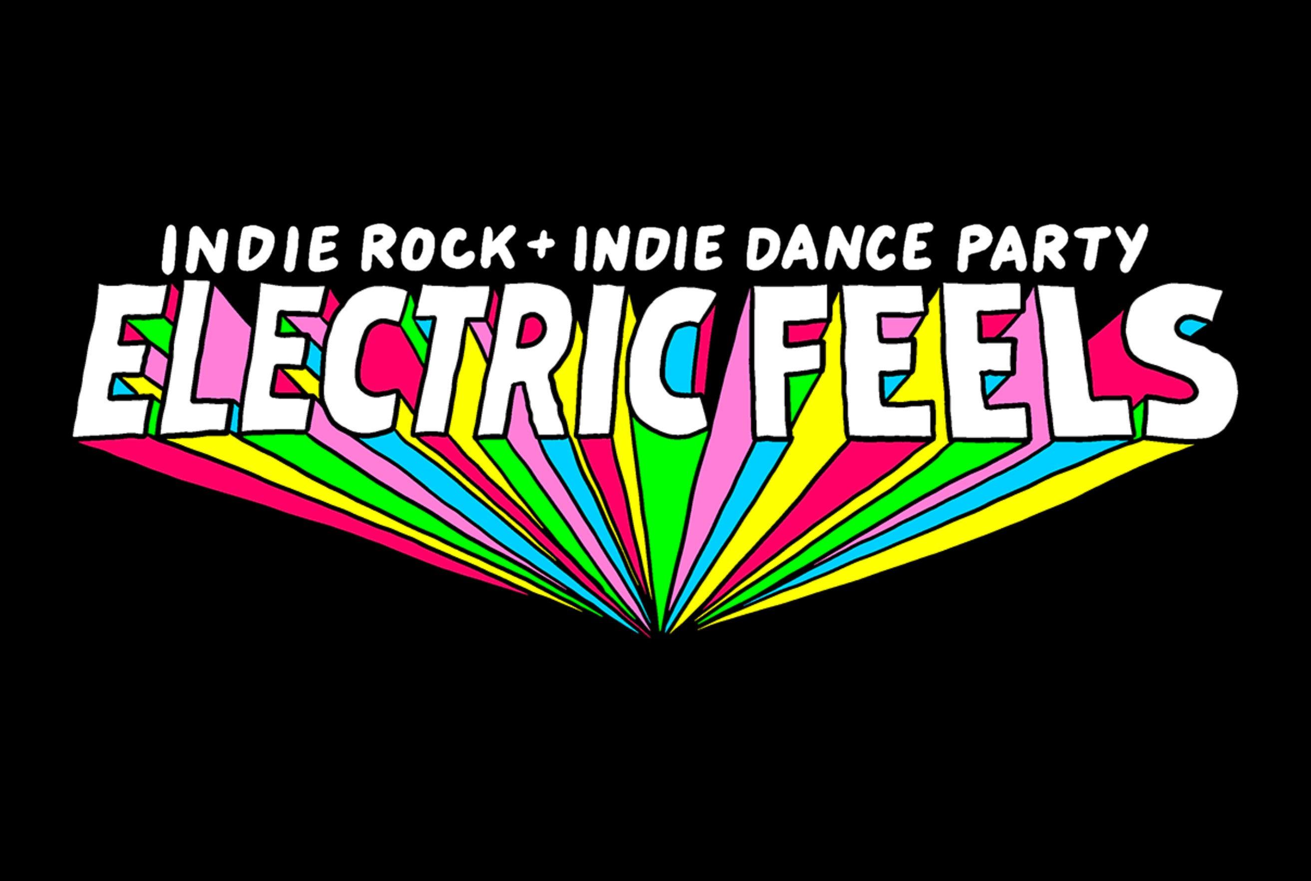 Electric Feels: Indie Rock + Electronic Dance Party 18+