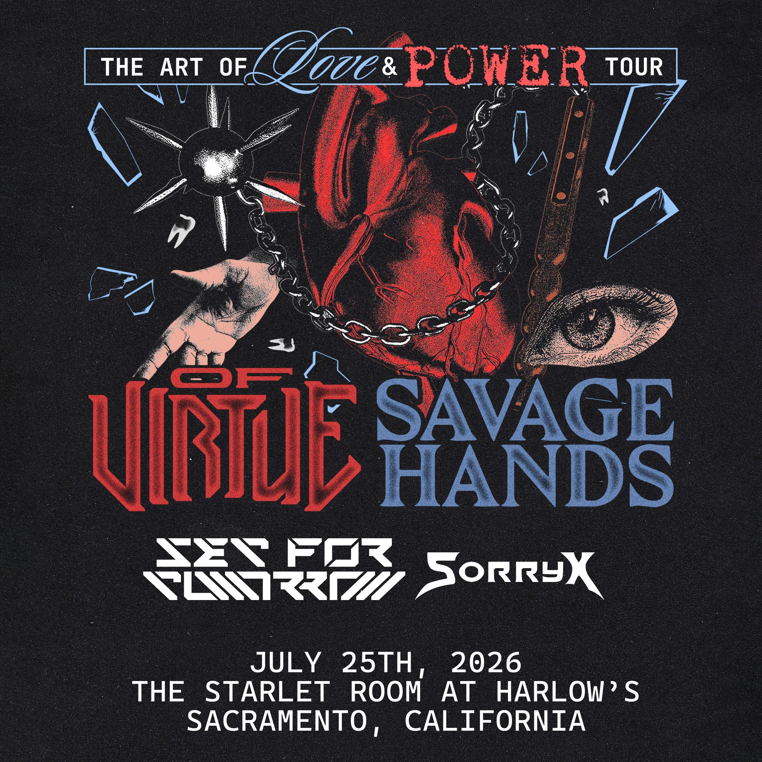 Of Virtue and Savage Hands with Set for Tomorrow and Sorry X