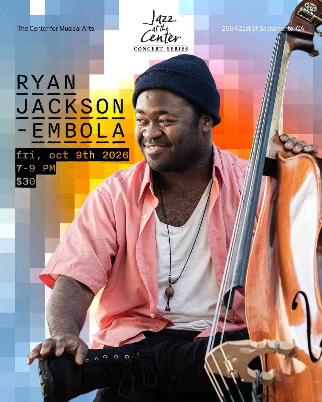 Ryan Jackson-Embola - Jazz at the Center